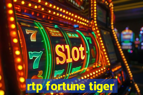 rtp fortune tiger